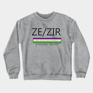 Ze / Zir Pronouns shirt Crewneck Sweatshirt